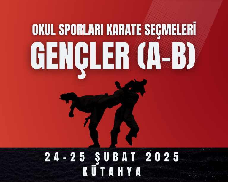 GENÇLER (A-B) OKUL SPORLARI KARATE ŞAMPİYONASI